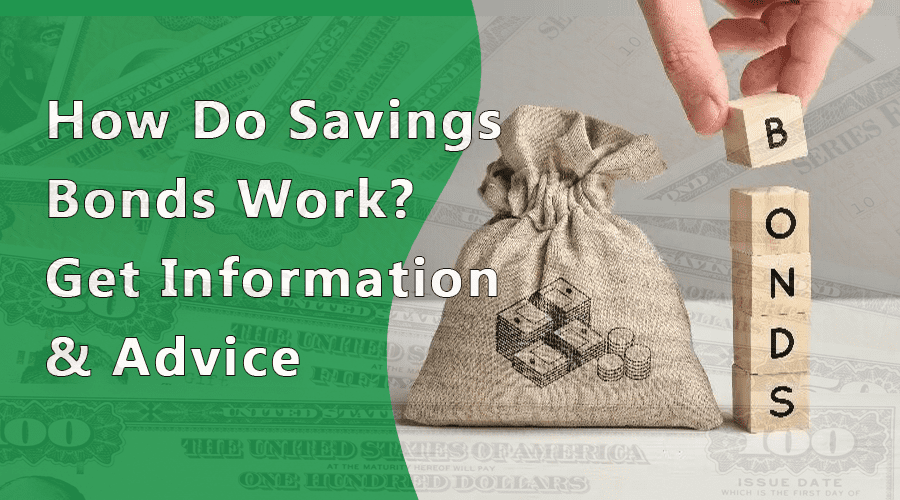 How Do Savings Bonds Work? Get Information & Advice