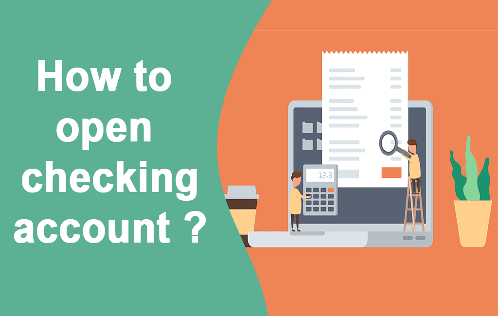 How to open checking account ?