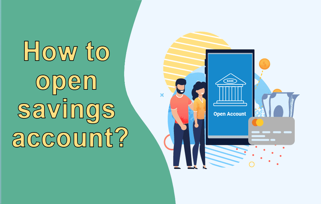 How to open savings account?