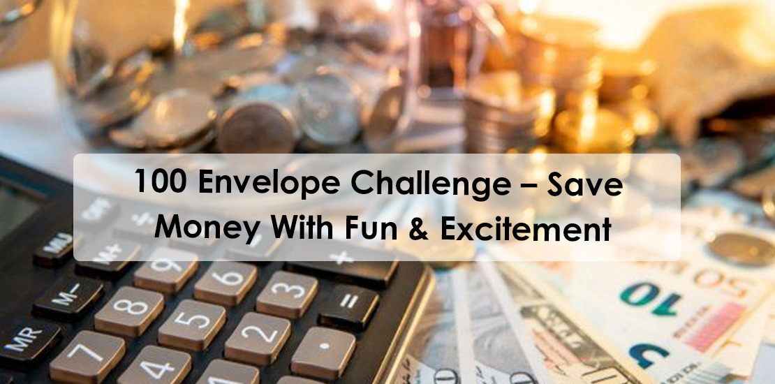 100 Envelope Challenge – Save Money With Fun & Excitement