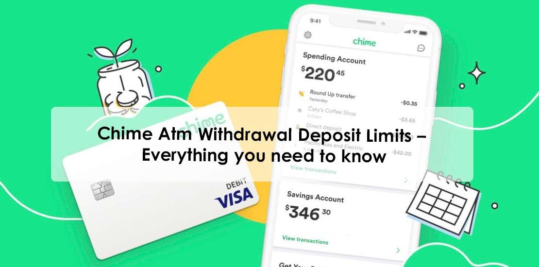 Chime Atm Withdrawal Deposit Limits – Everything You Need To Know