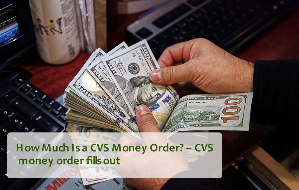 How Much Is a CVS Money Order? – CVS money order fills out