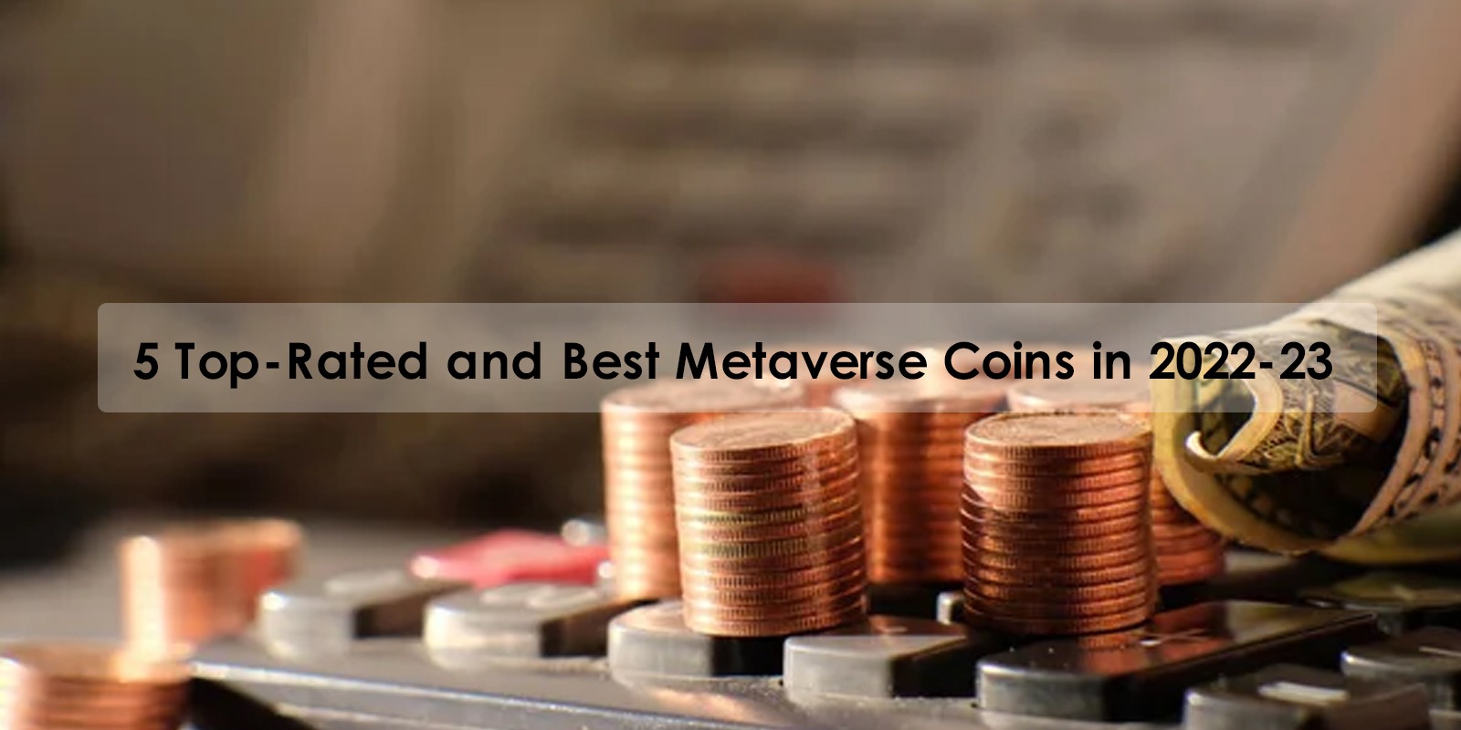 5 Top-Rated and Best Metaverse Coins in 2022-23