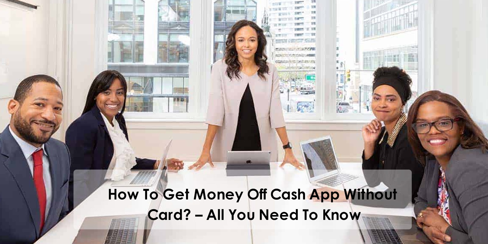 How To Get Money Off Cash App Without Card? – All You Need To Know