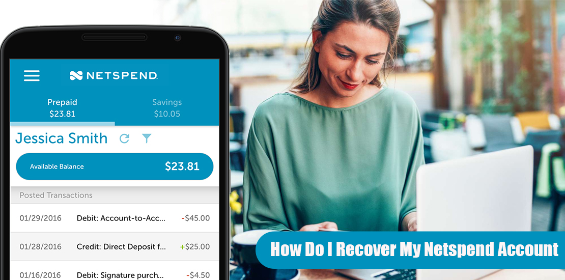 How Do I Recover My Netspend Account: 2024 {A Complete Guide}