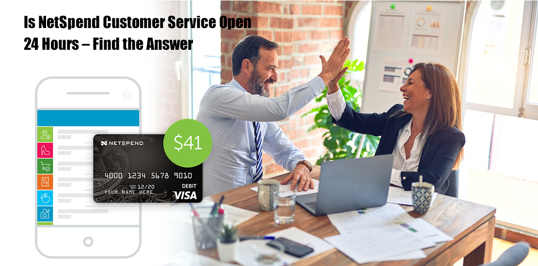 Is NetSpend Customer Service Open 24 Hours – Find the Answer