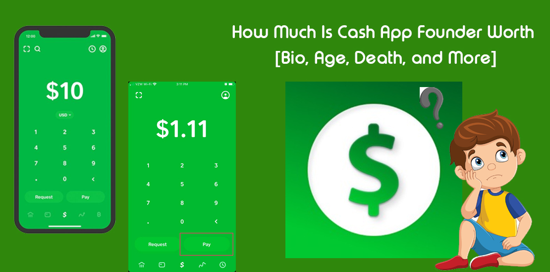 How Much Is Cash App Founder Worth [Bio, Age, Death, and More]